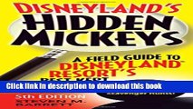 [Download] Disneyland s Hidden Mickeys: A Field Guide to DisneylandÂ® Resort s Best Kept Secrets