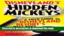 [Download] Disneyland s Hidden Mickeys: A Field Guide to DisneylandÂ® Resort s Best Kept Secrets