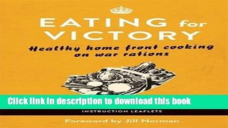 [Popular] Eating for Victory: Healthy Home Front Cooking on War Rations Paperback OnlineCollection
