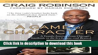 Ebook A Game of Character: A Family Journey from Chicago s Southside to the Ivy Leagueand Beyond