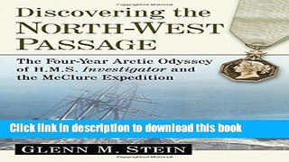 [Download] Discovering the North-West Passage: The Four-Year Arctic Odyssey of H.M.S. Investigator