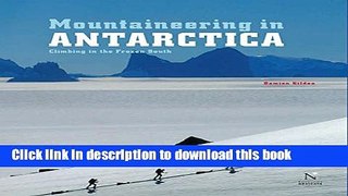 [Download] Mountaineering in Antarctica: complete guide: Travel guide Hardcover Online