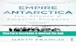 [Download] Empire Antarctica: Ice, Silence   Emperor Penguins Paperback Online