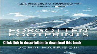 [Download] Forgotten Footprints: Lost Stories in the Discovery of Antarctica Paperback Free