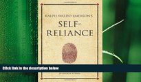 complete  Ralph Waldo Emerson s Self Reliance: A modern-day interpretation of a self-help classic