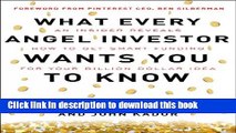 [Popular] What Every Angel Investor Wants You to Know: An Insider Reveals How to Get Smart Funding