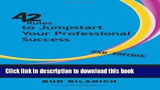 [Popular Books] 42 Rules to Jumpstart Your Professional Success (2nd Edition): A Common Sense