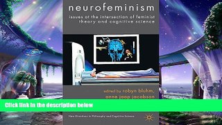 complete  Neurofeminism: Issues at the Intersection of Feminist Theory and Cognitive Science (New