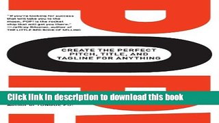 [Popular] POP!: Create the Perfect Pitch, Title, and Tagline for Anything Kindle Free