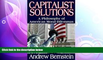 behold  Capitalist Solutions: A Philosophy of American Moral Dilemmas