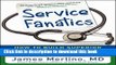 [Popular] Service Fanatics: How to Build Superior Patient Experience the Cleveland Clinic Way: How