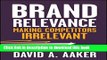 [Popular] Brand Relevance: Making Competitors Irrelevant Paperback Online