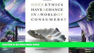 different   Does Ethics Have a Chance in a World of Consumers? (Institute for Human Sciences