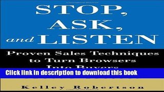 [Popular] Stop, Ask, and Listen: Proven Sales Techniques to Turn Browsers Into Buyers Paperback