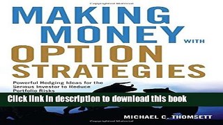 [Download] Making Money with Option Strategies: Powerful Hedging Ideas for the Serious Investor to