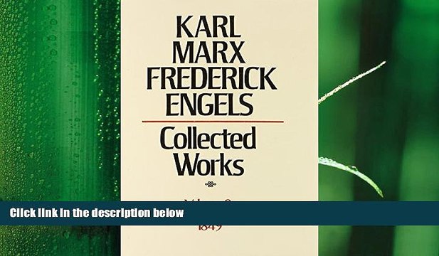 complete Collected Works of Karl Marx and Friedrich Engels, 1849, Vol. 9: The Journalism and