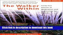 [Popular Books] The Walker Within: Forty-five Stories of Motivation and Inspiration for Walkers