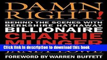 [Download] Damn Right: Behind the Scenes with Berkshire Hathaway Billionaire Charlie Munger