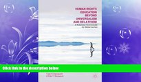 complete  Human Rights Education Beyond Universalism and Relativism: A Relational Hermeneutic for