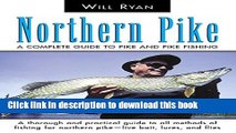 [Popular Books] Northern Pike: A Complete Guide to Pike and Pike Fishing Full Online
