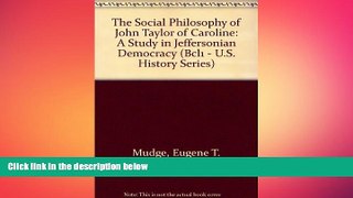 complete  The Social Philosophy of John Taylor of Caroline: A Study in Jeffersonian Democracy