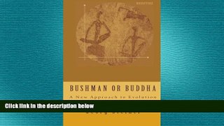 behold  Bushman or Buddha: A New Approach to Evolution