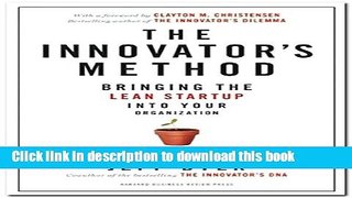 [Popular] The Innovator s Method: Bringing the Lean Start-up into Your Organization Kindle Online