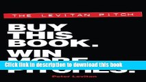[Download] The Levitan Pitch. Buy This Book. Win More Pitches. Kindle Online