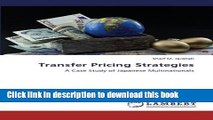 [Download] Transfer Pricing Strategies: A Case Study of Japanese Multinationals Paperback Collection