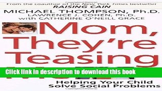 [PDF] Mom, They re Teasing Me: Helping Your Child Solve Social Problems Download Online