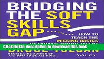 [Read PDF] Bridging the Soft Skills Gap: How to Teach the Missing Basics to Todays Young Talent