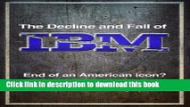 [Download] The Decline and Fall of IBM: End of an American Icon? Kindle Online