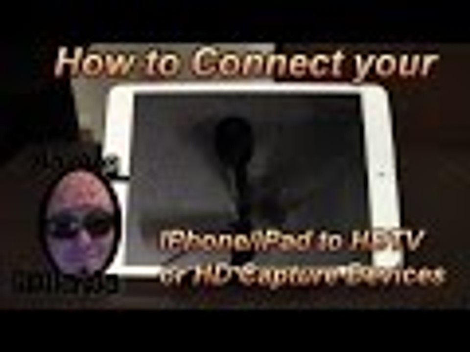 How To Connect Your iOS Devices To A HDTV or HD Capture Device