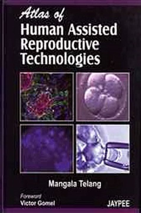 Atlas of Human Assisted Reproductive Technologies Mangala Telang Ebook EPUB PDF