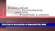 [Read PDF] Executive Functions and the Frontal Lobes: A Lifespan Perspective (Studies on