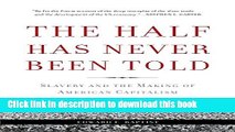 [Download] The Half Has Never Been Told: Slavery and the Making of American Capitalism Kindle