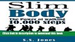 [Popular Books] Slim Body - The Power Of Walking 10.000 Steps (Healthy Ways To Lose Weight) Full