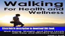 [Popular Books] Walking For Health and Wellness - The Ultimate Way to Manage Your Well-Being,