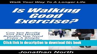 [Popular Books] Is Walking Good Exercise? (Achievable Fitness for Everyone Book 1) Free Online