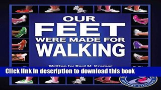 [Popular Books] Our Feet Were Made for Walking: Mom s Choice Award Winner Free Online
