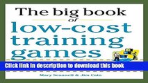 [Popular] Big Book of Low-Cost Training Games: Quick, Effective Activities that Explore