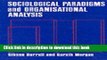 [Popular] Sociological Paradigms and Organisational Analysis: Elements of the Sociology of