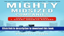 [Popular] Mighty Midsized Companies: How Leaders Overcome 7 Silent Growth Killers Hardcover
