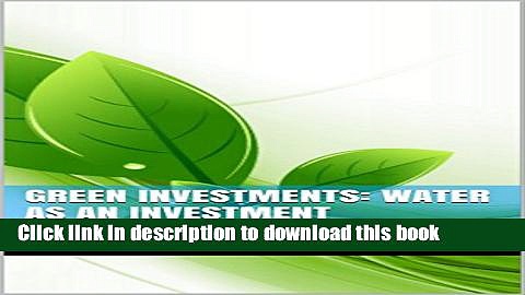 [Popular] Green Investments: Water As An Investment: Green Investments Series Paperback Online