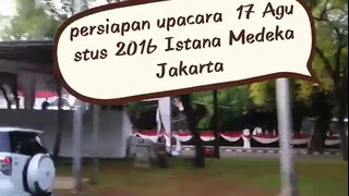 Persiapan upacara 17 agustus 2016 istana medeka jakarta