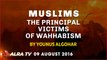Muslims – The Principal Victims Of Wahhabism | By Younus AlGohar