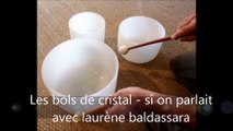 qu'est ce que les bols de cristal ?
