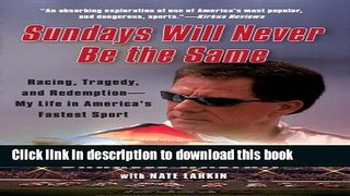 [Read PDF] Sundays Will Never Be the Same: Racing, Tragedy, and Redemption--My Life in America s
