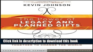 [PDF Kindle] The Power of Legacy and Planned Gifts: How Nonprofits and Donors Work Together to