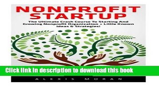 [PDF Kindle] Nonprofit Startup: The Ultimate Crash Course To Starting And Growing Nonprofit